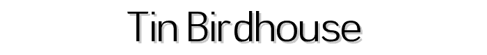 Tin Birdhouse font